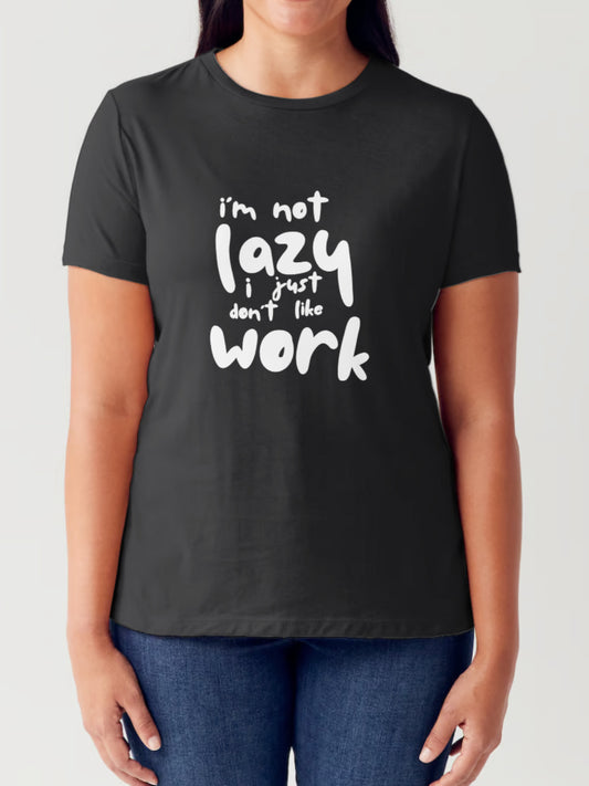 Simply Love Full Size I'M NOT LAZY I JUST DON'T LIKE WORK Letter Graphic Short Sleeve Tubular T-Shirt